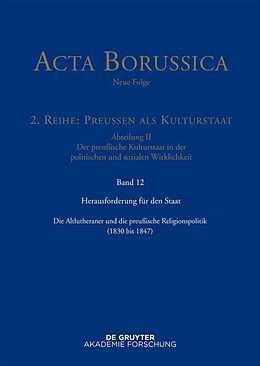 Fester Einband Acta Borussica - Neue Folge. Preußen als Kulturstaat. Der preußische... / Herausforderung für den Staat von 