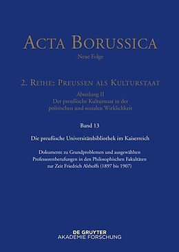 Fester Einband Acta Borussica - Neue Folge. Preußen als Kulturstaat. Der preußische... / Preußische Universitätspolitik im Deutschen Kaiserreich von 