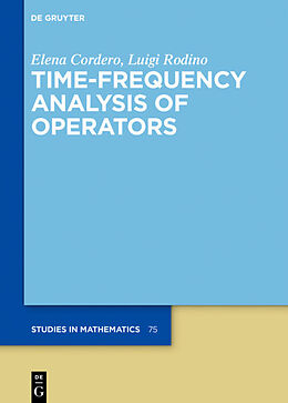 Fester Einband Time-Frequency Analysis of Operators von Elena Cordero, Luigi Rodino