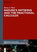 E-Book (epub) Nature's Patterns and the Fractional Calculus von Bruce J. West