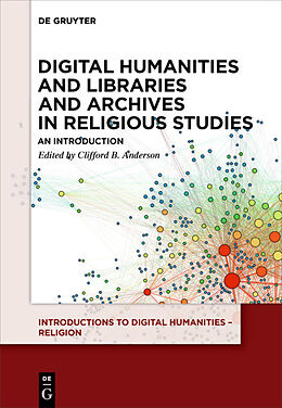 Kartonierter Einband Digital Humanities and Libraries and Archives in Religious Studies von 
