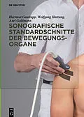 E-Book (epub) Sonografische Standardschnitte der Bewegungsorgane von Hartmut Gaulrapp, Wolfgang Hartung, Axel Goldmann