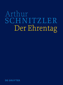 E-Book (epub) Arthur Schnitzler: Werke in historisch-kritischen Ausgaben / Der Ehrentag von Arthur Schnitzler