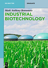 eBook (epub) Industrial Biotechnology de Mark Anthony Benvenuto