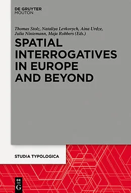 E-Book (epub) Spatial Interrogatives in Europe and Beyond von Thomas Stolz, Nataliya Levkovych, Aina Urdze