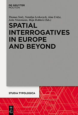 eBook (pdf) Spatial Interrogatives in Europe and Beyond de Thomas Stolz, Nataliya Levkovych, Aina Urdze