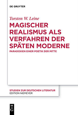 Fester Einband Magischer Realismus als Verfahren der späten Moderne von Torsten W. Leine