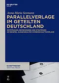 ePUB Parallelverlage im geteilten Deutschland von Anna-Maria Seemann