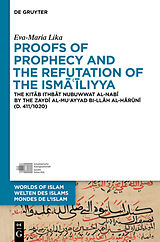 eBook (pdf) Proofs of Prophecy and the Refutation of the Isma'iliyya de Eva-Maria Lika