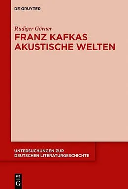 E-Book (pdf) Franz Kafkas akustische Welten von Rüdiger Görner