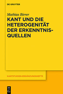 E-Book (pdf) Kant und die Heterogenität der Erkenntnisquellen von Mathias Birrer