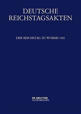 Fester Einband Deutsche Reichstagsakten. Deutsche Reichstagsakten unter Maximilian I. / Der Reichstag zu Worms 1509 von 