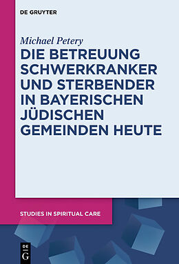 E-Book (epub) Die Betreuung Schwerkranker und Sterbender in Bayerischen Jüdischen Gemeinden heute von Michael Petery