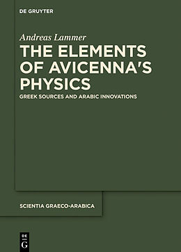 Fester Einband The Elements of Avicenna's Physics von Andreas Lammer