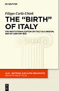 E-Book (pdf) The "Birth" of Italy von Filippo Carlà-Uhink