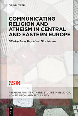 Fester Einband Communicating Religion and Atheism in Central and Eastern Europe von 