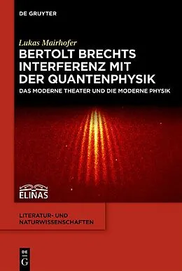 ePUB Bertolt Brechts Interferenz mit der Quantenphysik von Lukas Mairhofer