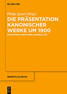 Fester Einband Die Präsentation kanonischer Werke um 1900 von 