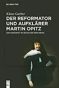 ePUB Der Reformator und Aufklärer Martin Opitz (15971639) von Klaus Garber