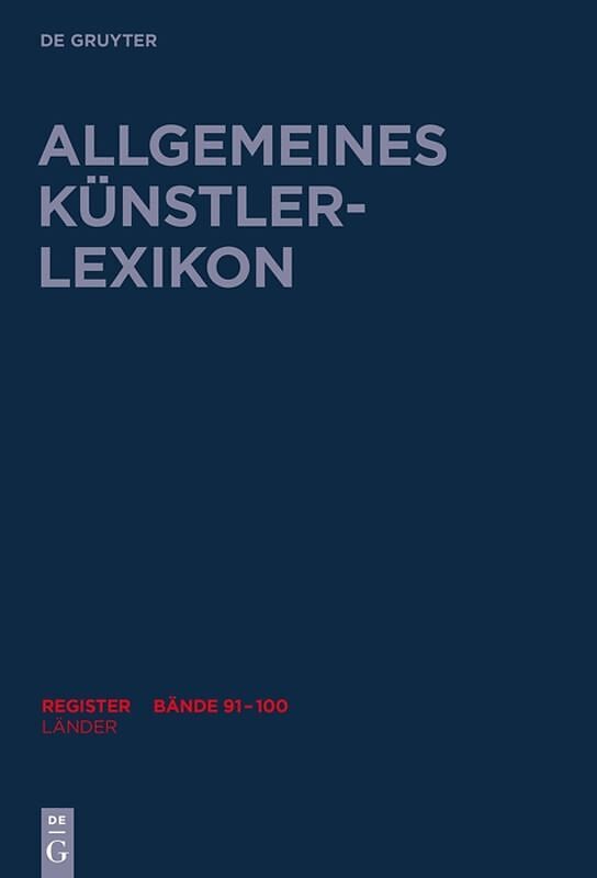 Allgemeines Künstlerlexikon (AKL). Register zu den Bänden 91-100 / Länder