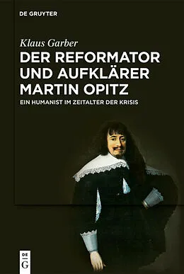 E-Book (pdf) Der Reformator und Aufklärer Martin Opitz (15971639) von Klaus Garber
