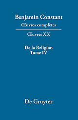 eBook (pdf) Benjamin Constant: uvres complètes. uvres / De la Religion, considérée dans sa source, ses formes et ses développements, Tome IV de 