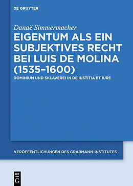 E-Book (epub) Eigentum als ein subjektives Recht bei Luis de Molina (15351600) von Danaë Simmermacher