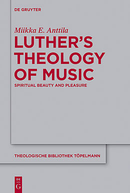 Kartonierter Einband Luther s Theology of Music von Miikka E. Anttila