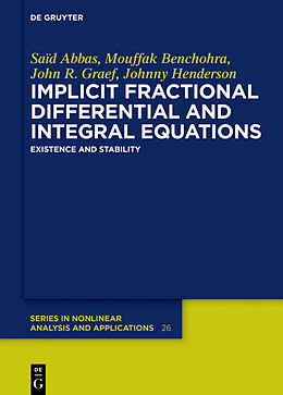 Fester Einband Implicit Fractional Differential and Integral Equations von Saïd Abbas, Johnny Henderson, John R. Graef