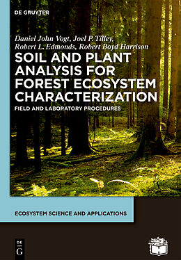 Kartonierter Einband Soil and Plant Analysis for Forest Ecosystem Characterization von Daniel John Vogt, Joel P. Tilley, Robert L. Edmonds