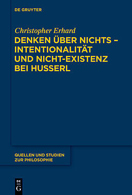 Kartonierter Einband Denken über nichts - Intentionalität und Nicht-Existenz bei Husserl von Christopher Erhard