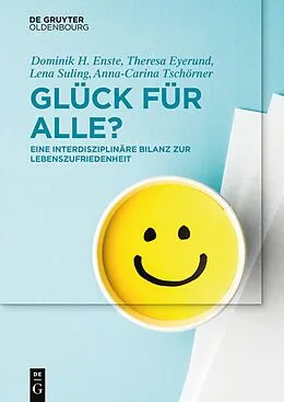 E-Book (epub) Glück für Alle? von Dominik H. Enste, Theresa Eyerund, Lena Suling