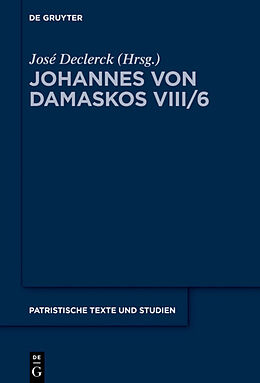 Fester Einband Johannes von Damaskos: Die Schriften. Sacra (spuria) / Liber II (De rerum humanarum natura et statu) von 