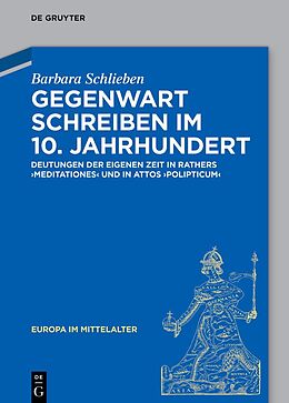 E-Book (pdf) Gegenwart schreiben im 10. Jahrhundert von Barbara Schlieben