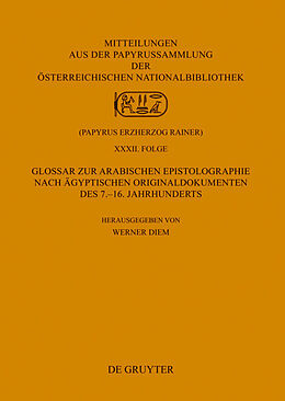 Fester Einband Glossar zur arabischen Epistolographie nach ägyptischen Originaldokumenten des 7.16. Jahrhunderts von Werner Diem