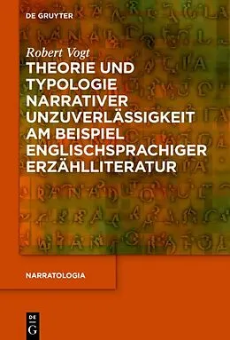 E-Book (epub) Theorie und Typologie narrativer Unzuverlässigkeit am Beispiel englischsprachiger Erzählliteratur von Robert Vogt