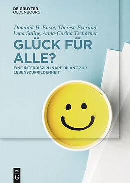 E-Book (pdf) Glück für Alle? von Dominik H. Enste, Theresa Eyerund, Lena Suling