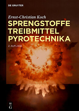 Kartonierter Einband Sprengstoffe, Treibmittel, Pyrotechnika von Ernst-Christian Koch