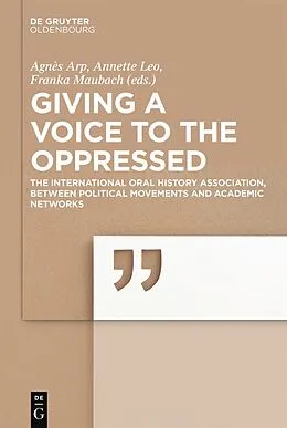 E-Book (epub) Giving a voice to the Oppressed? von Agnès Arp, Annette Leo, Franka Maubach