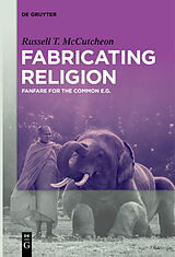 eBook (epub) Fabricating Religion de Russell T. Mccutcheon