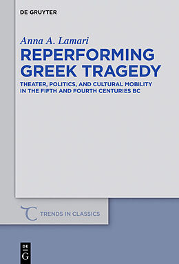Fester Einband Reperforming Greek Tragedy von Anna A. Lamari