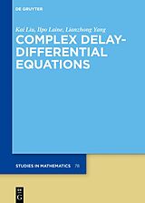 eBook (epub) Complex Delay-Differential Equations de Kai Liu, Ilpo Laine, Lianzhong Yang