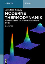 Kartonierter Einband Christoph Strunk: Moderne Thermodynamik / Quantenstatistik aus experimenteller Sicht von Christoph Strunk