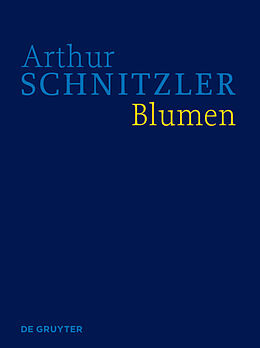 Fester Einband Arthur Schnitzler: Werke in historisch-kritischen Ausgaben / Blumen von Arthur Schnitzler
