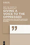 E-Book (pdf) Giving a voice to the Oppressed? von Agnès Arp, Annette Leo, Franka Maubach