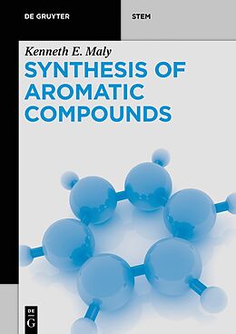 Kartonierter Einband Synthesis of Aromatic Compounds von Kenneth E. Maly