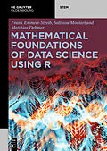 E-Book (pdf) Mathematical Foundations of Data Science Using R von Frank Emmert-Streib, Salissou Moutari, Matthias Dehmer