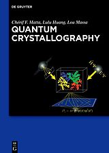E-Book (epub) Quantum Crystallography von Chérif Matta, Lulu Huang, Louis Massa