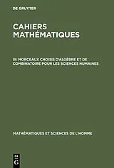 E-Book (pdf) Morceaux choisis d'algèbre et de combinatoire pour les sciences humaines von [unknown]
