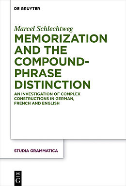 Livre Relié Memorization and the Compound-Phrase Distinction de Marcel Schlechtweg